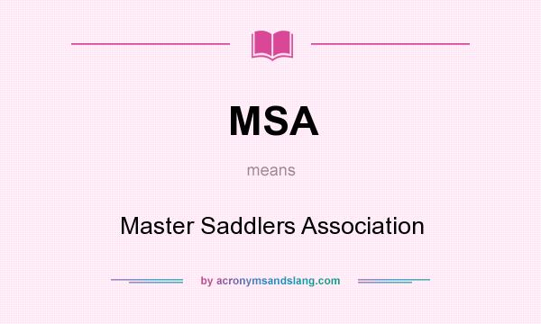 What does MSA mean? It stands for Master Saddlers Association