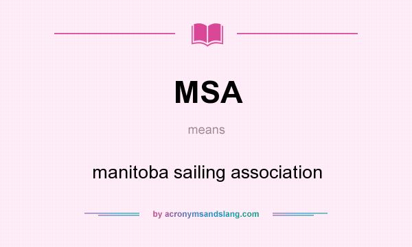 What does MSA mean? It stands for manitoba sailing association