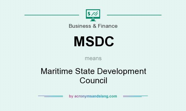 What does MSDC mean? It stands for Maritime State Development Council