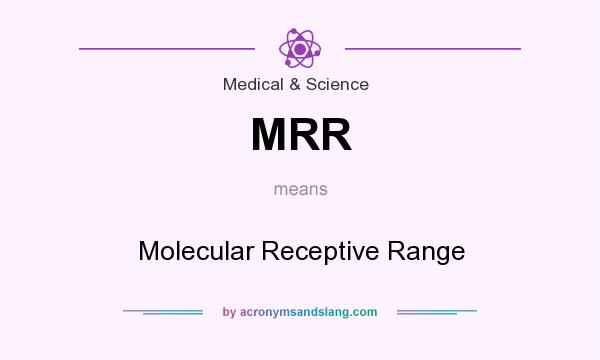 What does MRR mean? It stands for Molecular Receptive Range