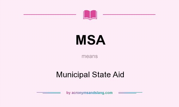 What does MSA mean? It stands for Municipal State Aid