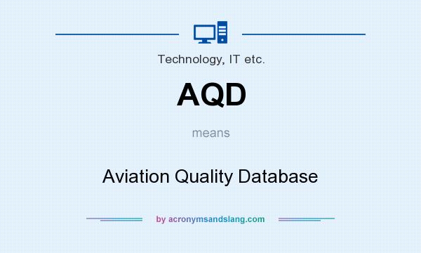 What does AQD mean? It stands for Aviation Quality Database