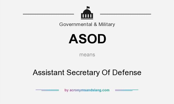 What does ASOD mean? It stands for Assistant Secretary Of Defense