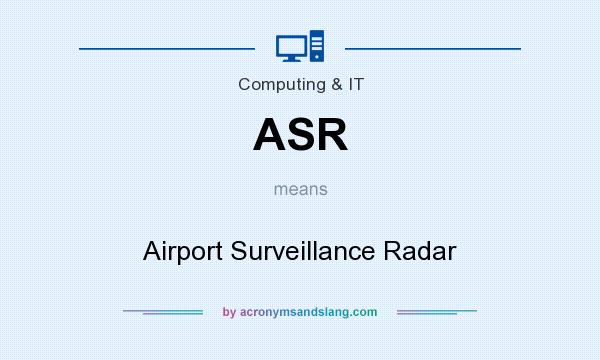 What does ASR mean? It stands for Airport Surveillance Radar