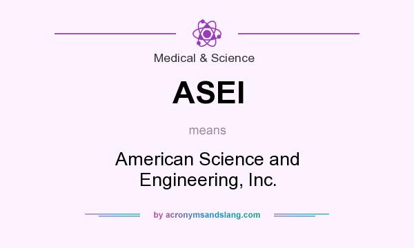 What does ASEI mean? It stands for American Science and Engineering, Inc.