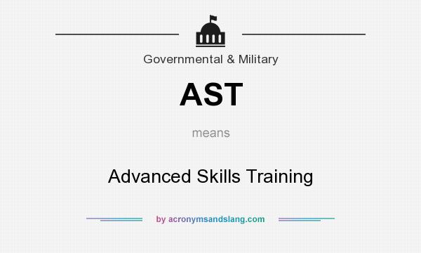 What does AST mean? It stands for Advanced Skills Training