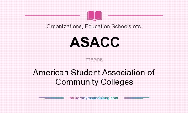 What does ASACC mean? It stands for American Student Association of Community Colleges
