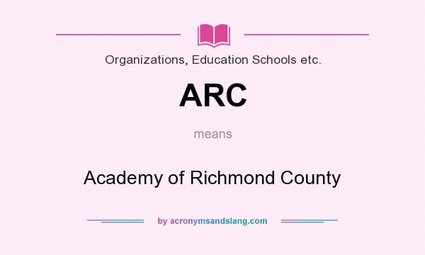What does ARC mean? It stands for Academy of Richmond County