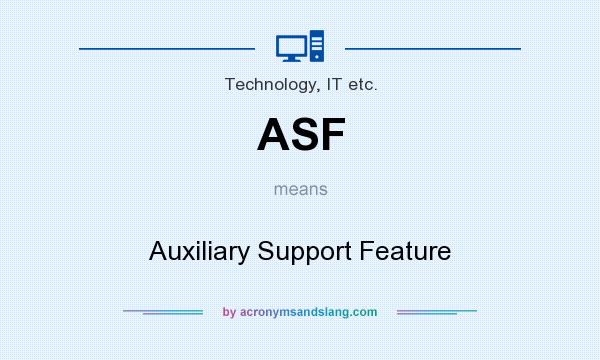 What does ASF mean? It stands for Auxiliary Support Feature