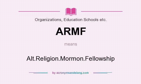 What does ARMF mean? It stands for Alt.Religion.Mormon.Fellowship