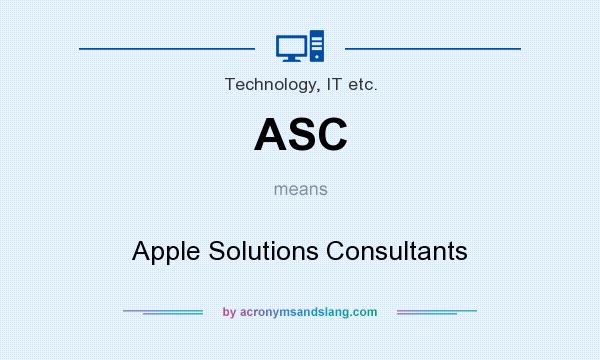 What does ASC mean? It stands for Apple Solutions Consultants
