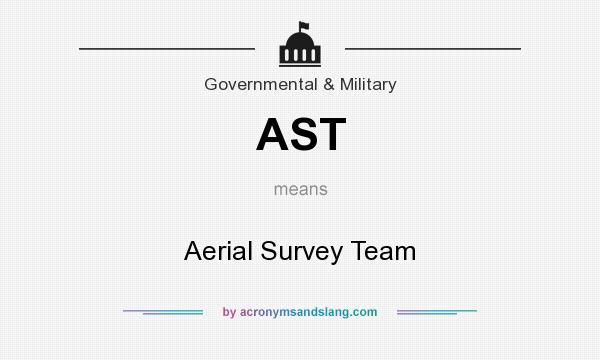 What does AST mean? It stands for Aerial Survey Team