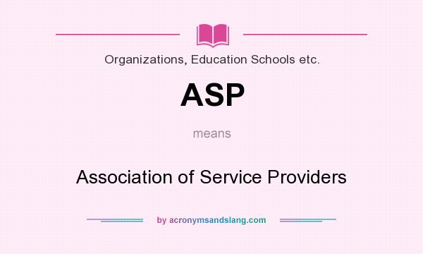 What does ASP mean? It stands for Association of Service Providers