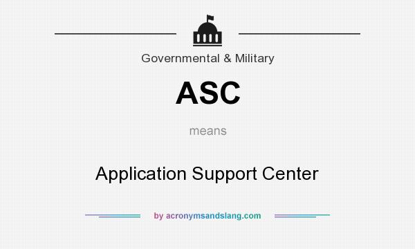 What does ASC mean? It stands for Application Support Center