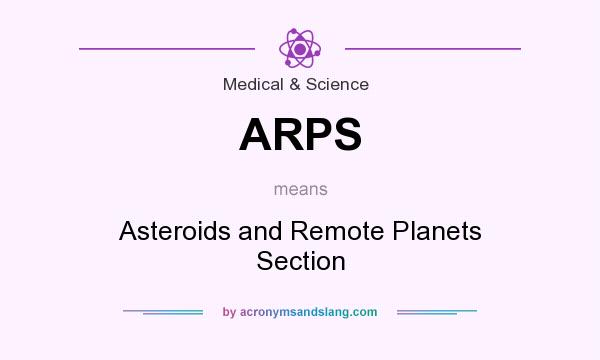 What does ARPS mean? It stands for Asteroids and Remote Planets Section