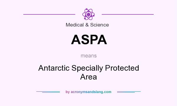What does ASPA mean? It stands for Antarctic Specially Protected Area