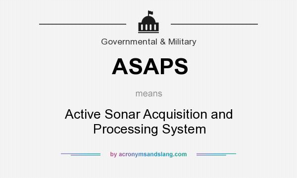 What does ASAPS mean? It stands for Active Sonar Acquisition and Processing System