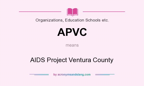 What does APVC mean? It stands for AIDS Project Ventura County