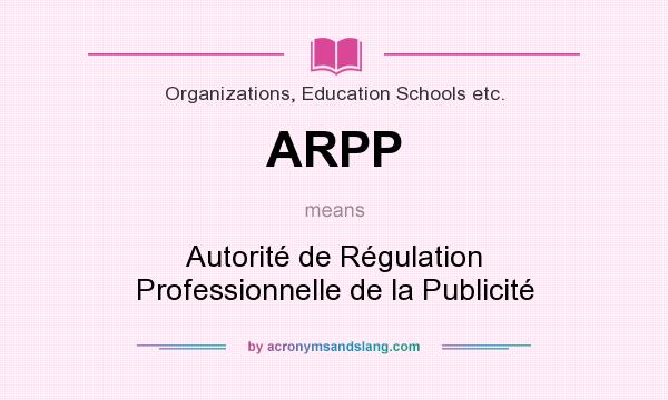 What does ARPP mean? It stands for Autorité de Régulation Professionnelle de la Publicité