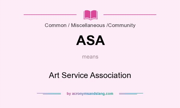 What does ASA mean? It stands for Art Service Association
