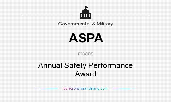 What does ASPA mean? It stands for Annual Safety Performance Award