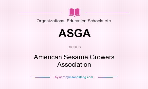 What does ASGA mean? It stands for American Sesame Growers Association