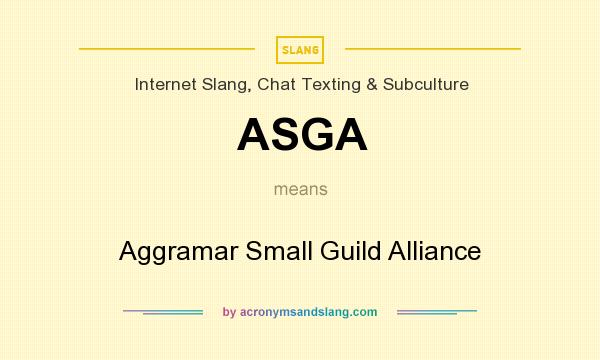 What does ASGA mean? It stands for Aggramar Small Guild Alliance