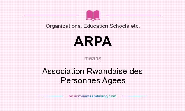 What does ARPA mean? It stands for Association Rwandaise des Personnes Agees