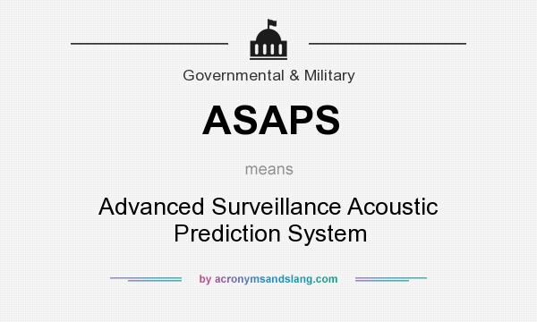 What does ASAPS mean? It stands for Advanced Surveillance Acoustic Prediction System