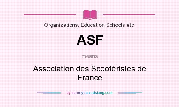 What does ASF mean? It stands for Association des Scootéristes de France