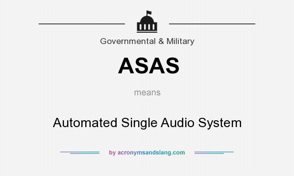 What does ASAS mean? It stands for Automated Single Audio System