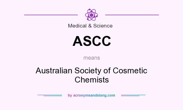 What does ASCC mean? It stands for Australian Society of Cosmetic Chemists