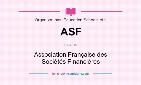 What does ASF mean? It stands for Association Française des Sociétés Financières