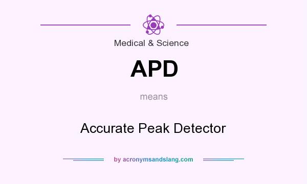 What does APD mean? It stands for Accurate Peak Detector