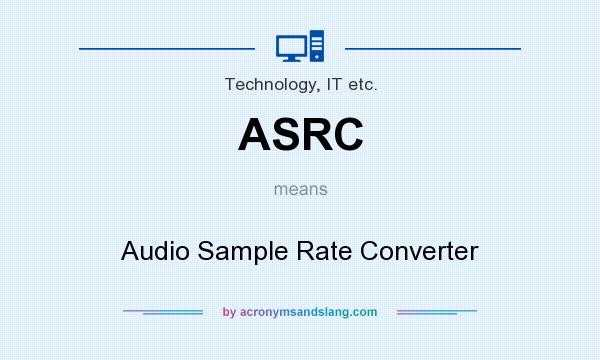 What does ASRC mean? It stands for Audio Sample Rate Converter