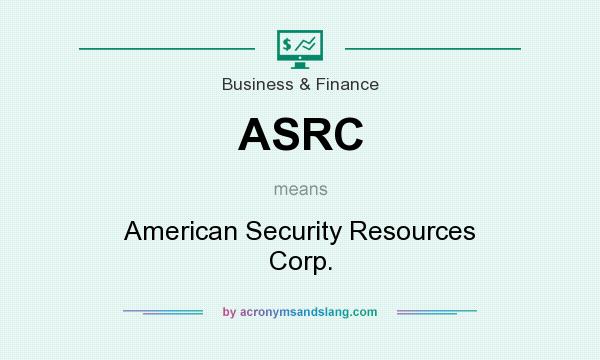 What does ASRC mean? It stands for American Security Resources Corp.