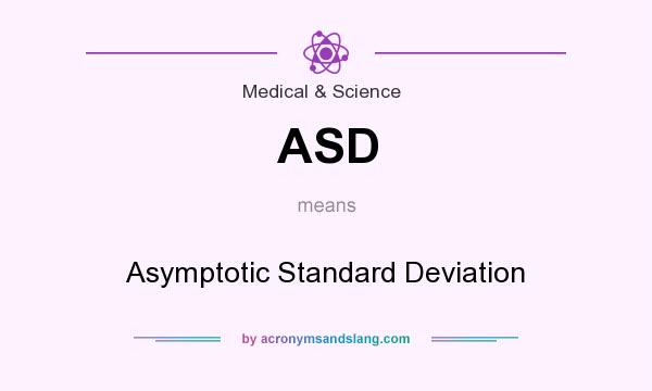 What does ASD mean? It stands for Asymptotic Standard Deviation