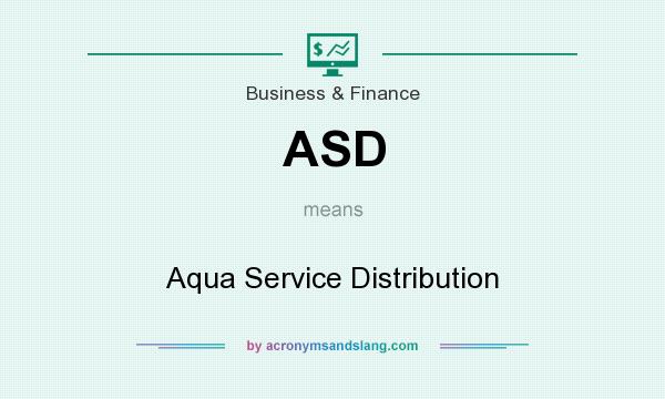What does ASD mean? It stands for Aqua Service Distribution