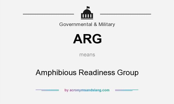 What does ARG mean? It stands for Amphibious Readiness Group