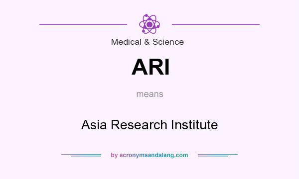 What does ARI mean? It stands for Asia Research Institute