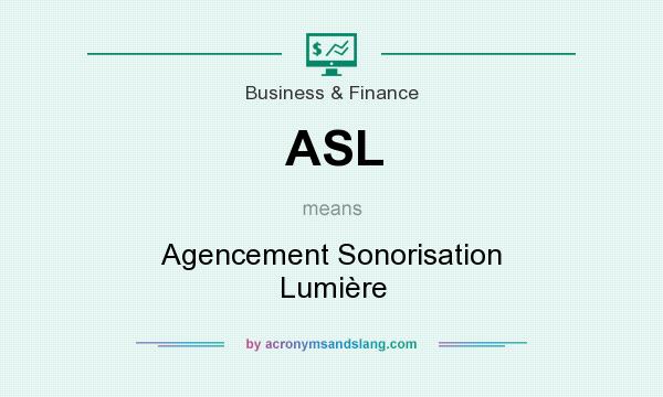 What does ASL mean? It stands for Agencement Sonorisation Lumière