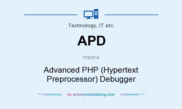 What does APD mean? It stands for Advanced PHP (Hypertext Preprocessor) Debugger