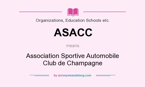 What does ASACC mean? It stands for Association Sportive Automobile Club de Champagne