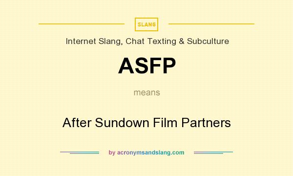 What does ASFP mean? It stands for After Sundown Film Partners