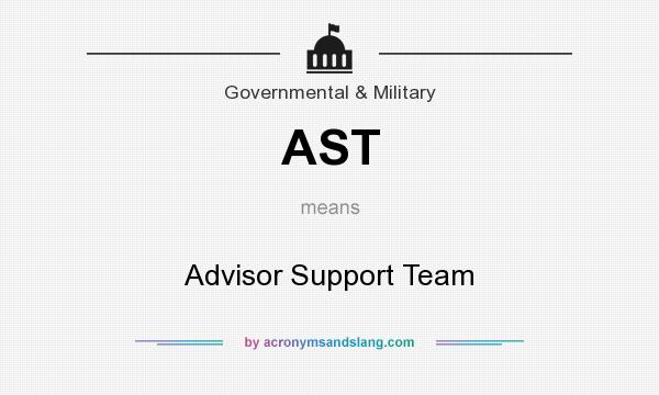 What does AST mean? It stands for Advisor Support Team
