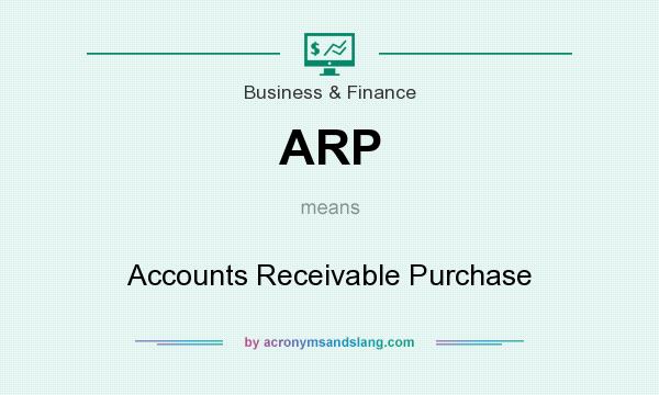What does ARP mean? It stands for Accounts Receivable Purchase