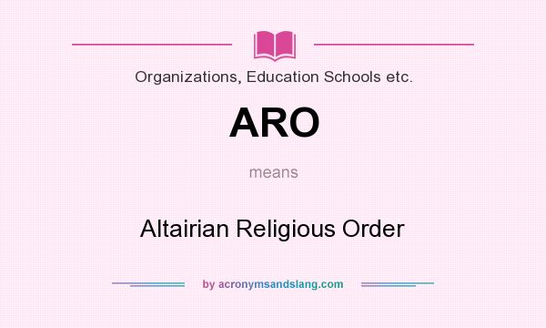 What does ARO mean? It stands for Altairian Religious Order