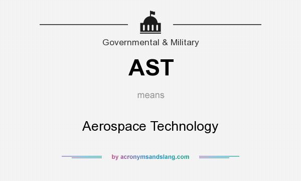 What does AST mean? It stands for Aerospace Technology