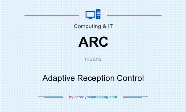 What does ARC mean? It stands for Adaptive Reception Control