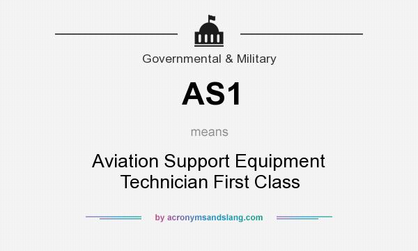 What does AS1 mean? It stands for Aviation Support Equipment Technician First Class